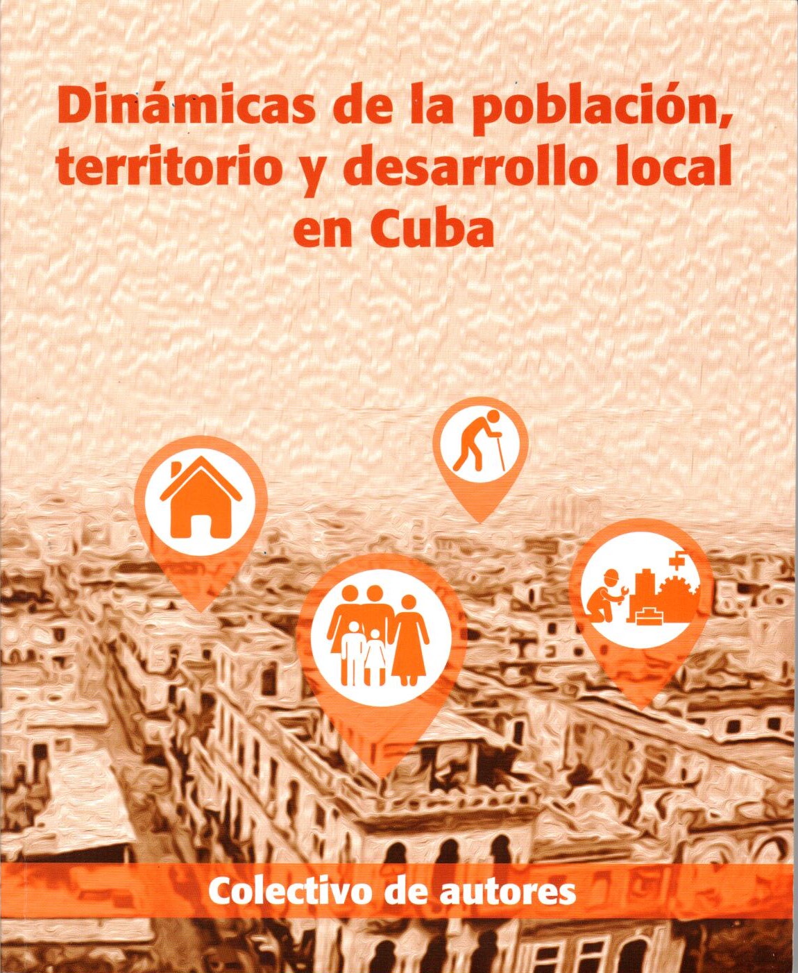 Portada del libro Dinámicas de la población, territorio y desarrollo local en Cuba