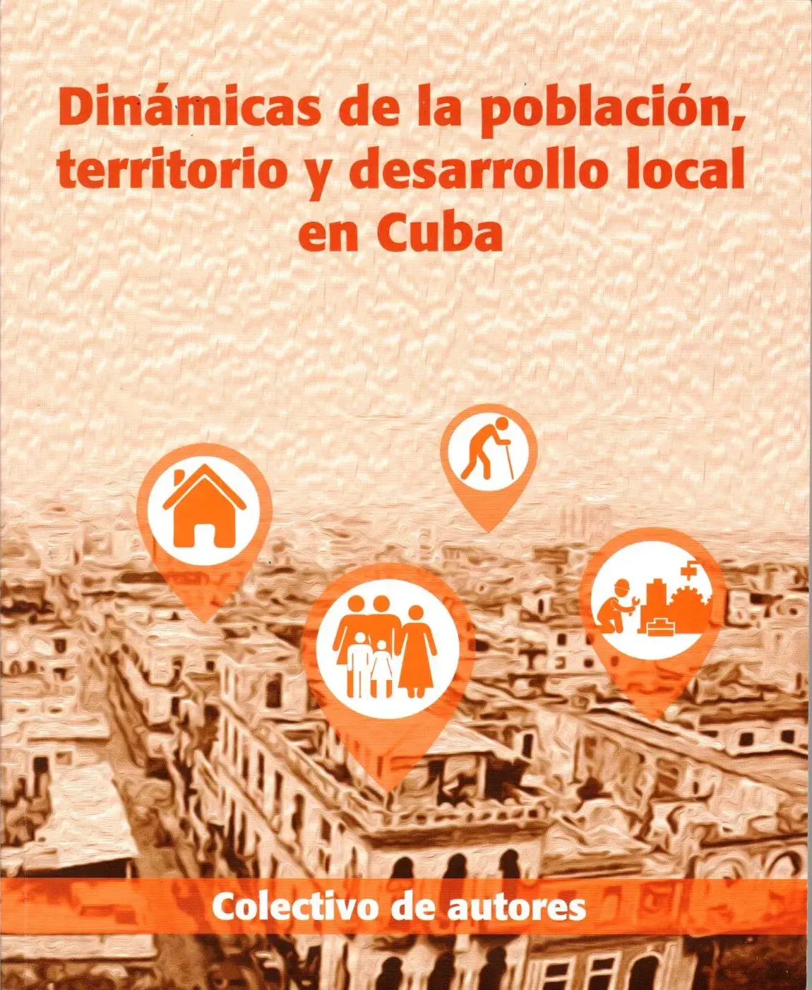 Dinámicas de la población, territorio y desarrollo local en Cuba