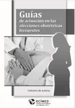 Guías de actuación en las afecciones obstétricas frecuentes